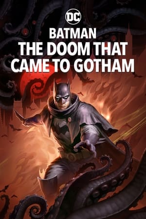 Watch Batman: The Doom That Came to Gotham Full Movie Online Free