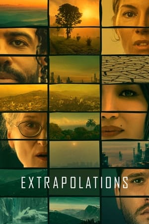 Watch Extrapolations Season 1 Full Movie Online Free