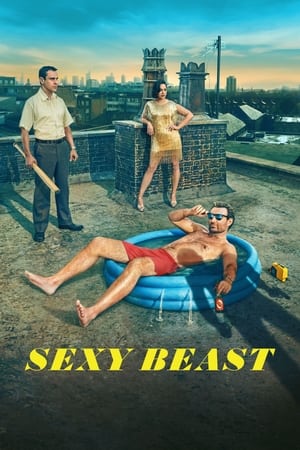 Sexy Beast Season 1 Sexy Beast Season 1